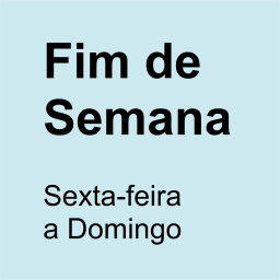 Fim de semana (6ª, Sábado e Domingo)